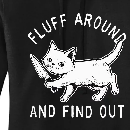 Funny Fluff Around And Find Out Cut Cat Cat Lovers Women's Pullover Hoodie