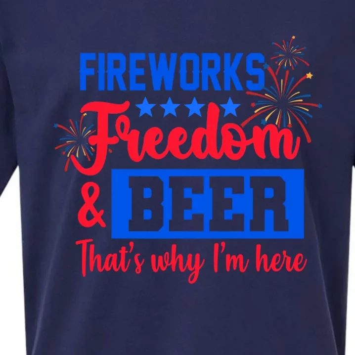 Fireworks Freedom And Beer That's Why I'm Here 4th Of July Gift Sueded Cloud Jersey T-Shirt