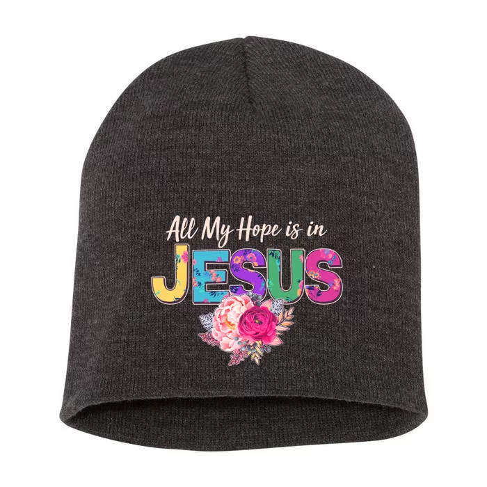 Floral Flower All My Hope Is In Jesus Short Acrylic Beanie