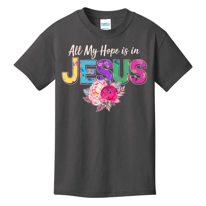 Floral Flower All My Hope Is In Jesus Kids T-Shirt