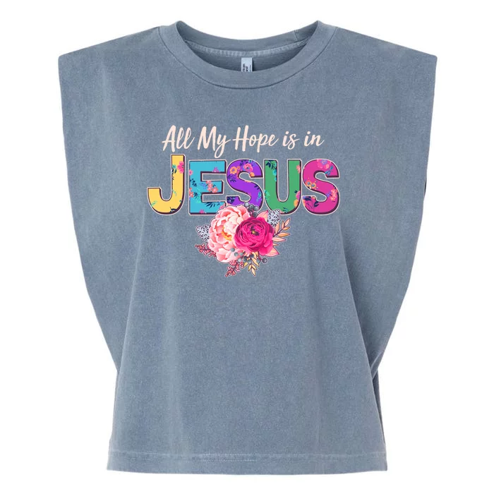 Floral Flower All My Hope Is In Jesus Garment-Dyed Women's Muscle Tee