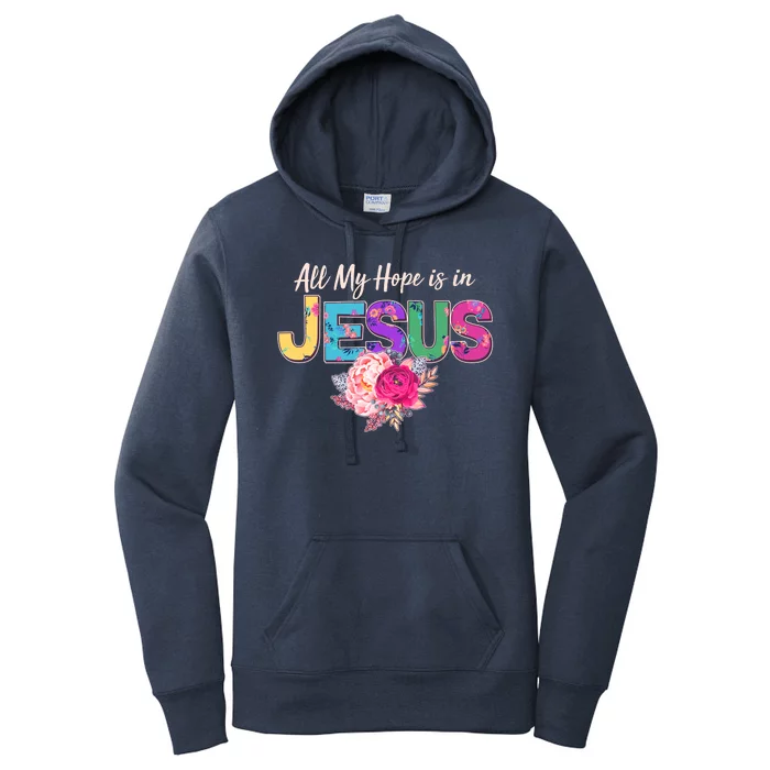 Floral Flower All My Hope Is In Jesus Women's Pullover Hoodie