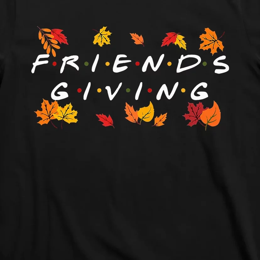 friendsgiving fall autumn friends & family thanksgiving T-Shirt