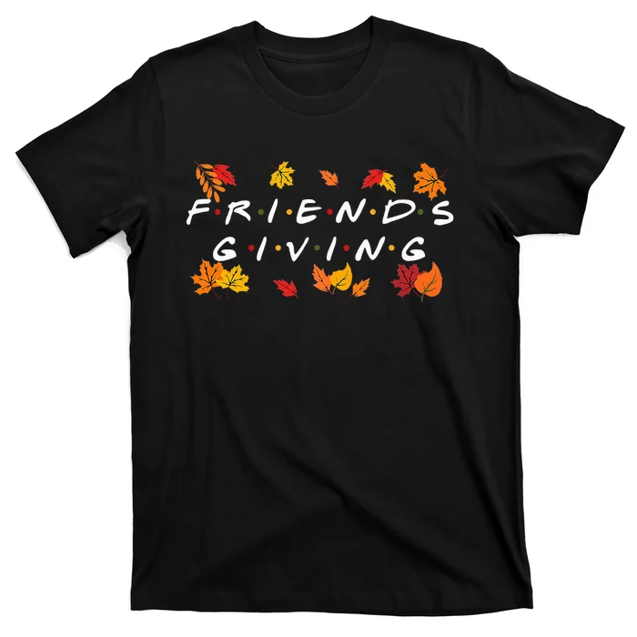 friendsgiving fall autumn friends & family thanksgiving T-Shirt