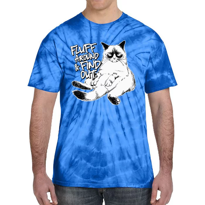 Funny Fluff Around and Find Out Grumpy Kitty Sarcastic Cat Tie-Dye T-Shirt