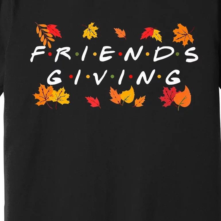 Friendsgiving Fall Autumn Friends & Family Thanksgiving Premium T-Shirt