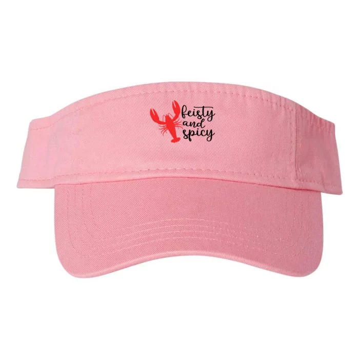 Funny Feisty And Spicy Quote Crawfish Cool Crawfish Season Gift Valucap Bio-Washed Visor