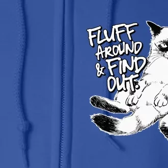 Funny Fluff Around And Find Out Grumpy Kitty Sarcastic Cat Full Zip Hoodie