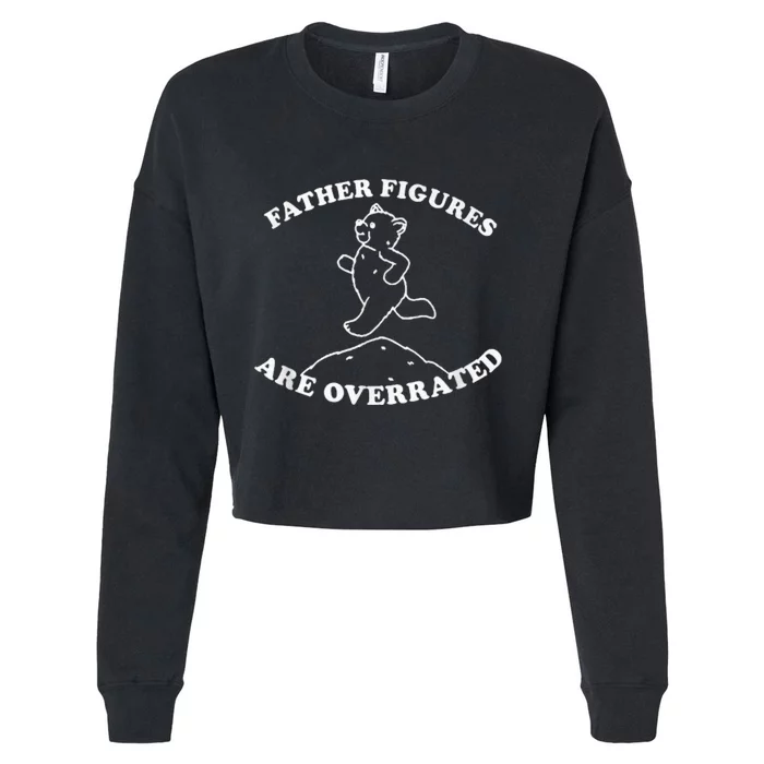 Father Figures Are Overrated Funny Gift Father Days Cropped Pullover Crew