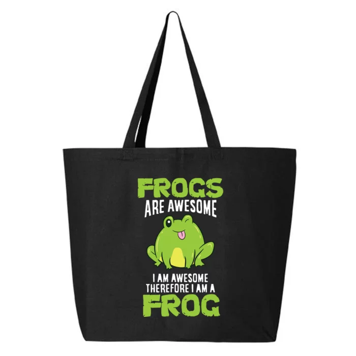 Funny Frogs Are Awesome I'm Awesome Therefore I'm Awesome Therefore I Am A Frog 25L Jumbo Tote