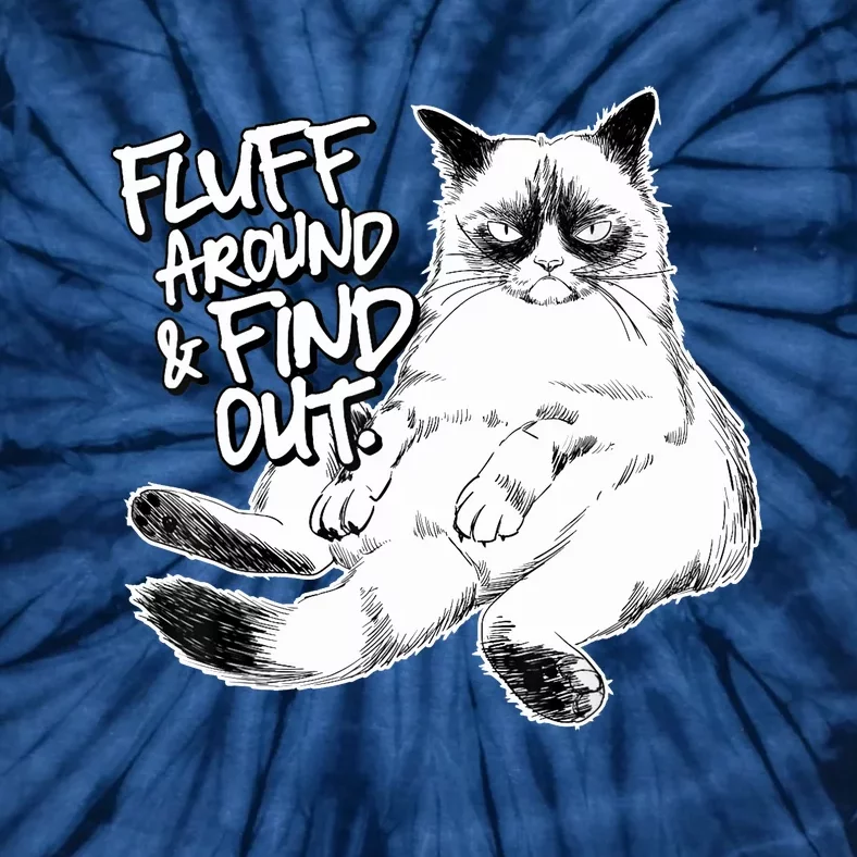 Funny Fluff Around And Find Out, Grumpy Kitty, Sarcastic Cat Tie-Dye T-Shirt