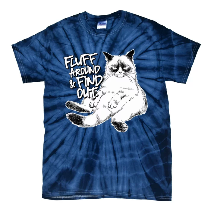 Funny Fluff Around And Find Out, Grumpy Kitty, Sarcastic Cat Tie-Dye T-Shirt