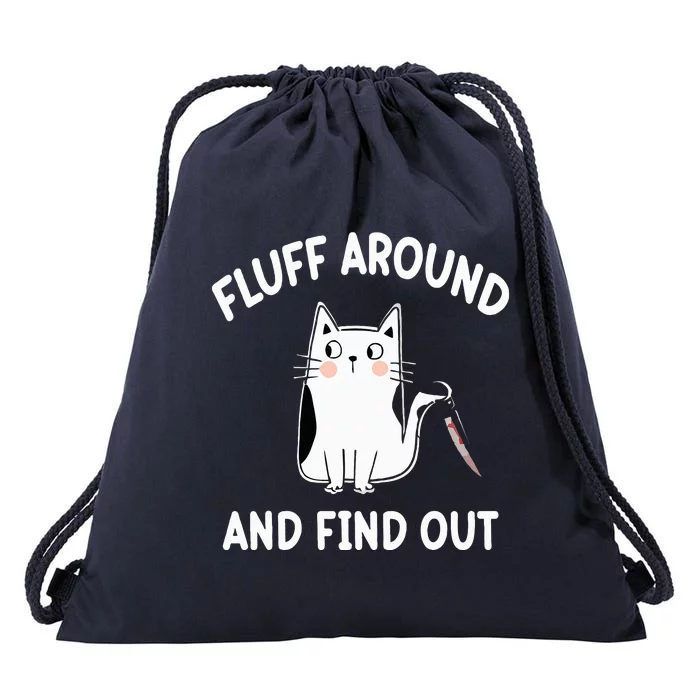 Funny Fluff Around And Find Out Sarcasm Drawstring Bag