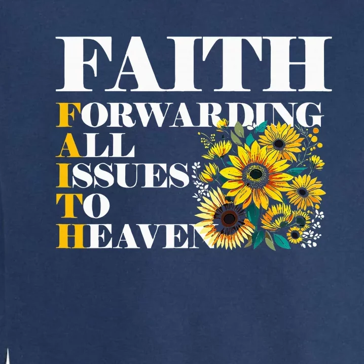 Faith Forwarding All Issues To Heaven Christian Scripture Garment-Dyed Sweatshirt