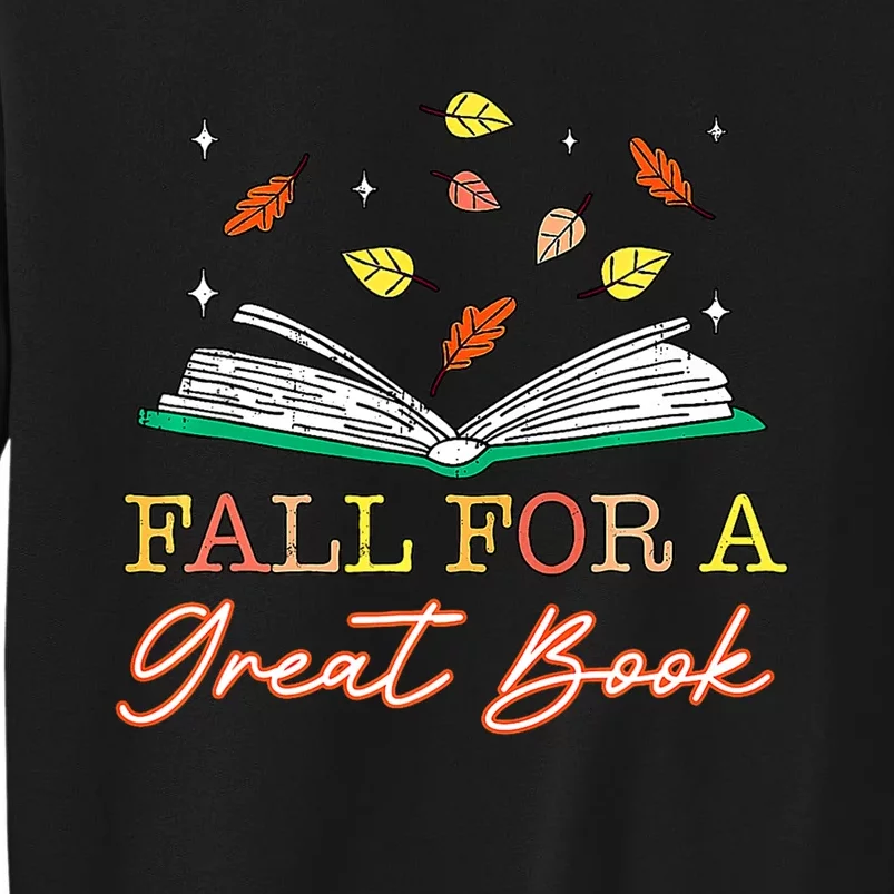 Fall For A Great Book Reading Librarian Thanksgiving Teacher Tall Sweatshirt