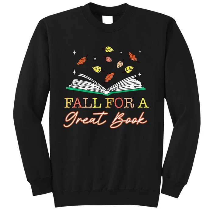 Fall For A Great Book Reading Librarian Thanksgiving Teacher Tall Sweatshirt