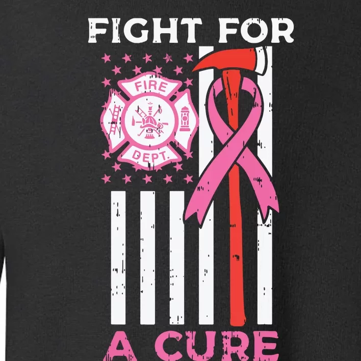 Fight For A Cure Firefighter US Flag Breast Cancer Awareness Toddler Sweatshirt