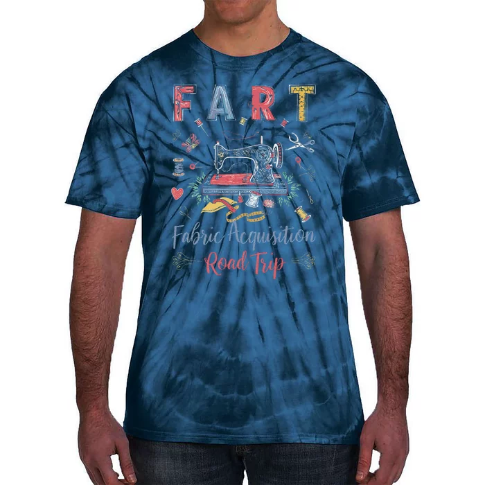 Fart Fabric Acquisition Road Trip For Sewing Quilting Lover Tie-Dye T-Shirt