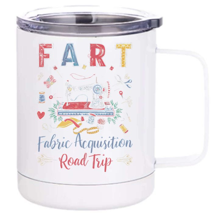 Fart Fabric Acquisition Road Trip For Sewing Quilting Lover Front & Back 12oz Stainless Steel Tumbler Cup