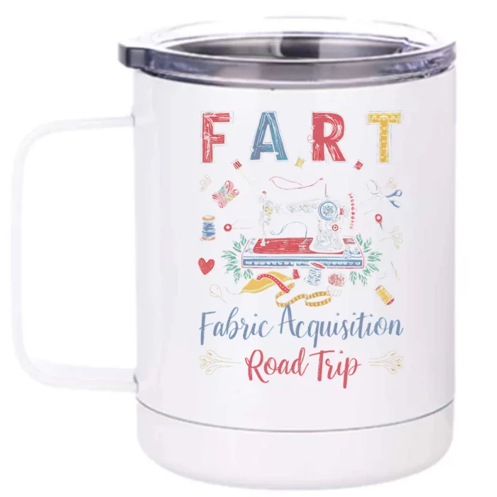 Fart Fabric Acquisition Road Trip For Sewing Quilting Lover Front & Back 12oz Stainless Steel Tumbler Cup