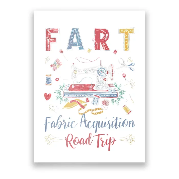 Fart Fabric Acquisition Road Trip For Sewing Quilting Lover Poster