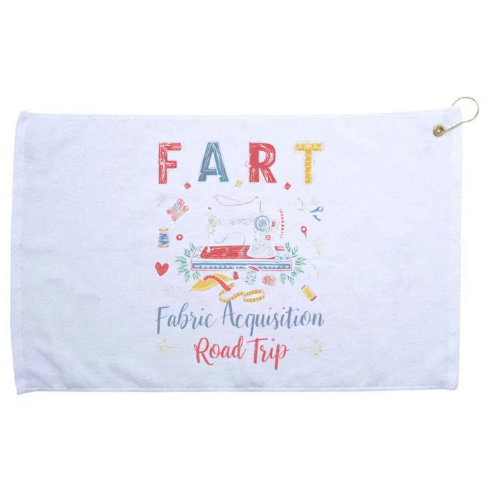 Fart Fabric Acquisition Road Trip For Sewing Quilting Lover Grommeted Golf Towel