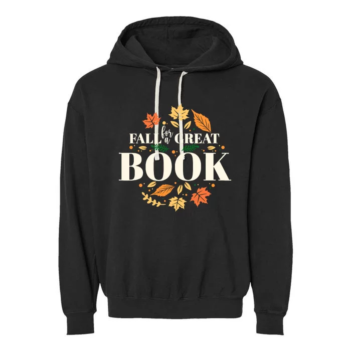 Fall For A Great Book Reading Librarian Autumn Teacher Garment-Dyed Fleece Hoodie