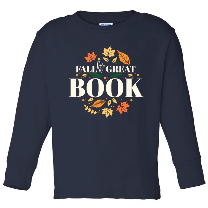 Fall For A Great Book Reading Librarian Autumn Teacher Toddler Long Sleeve Shirt