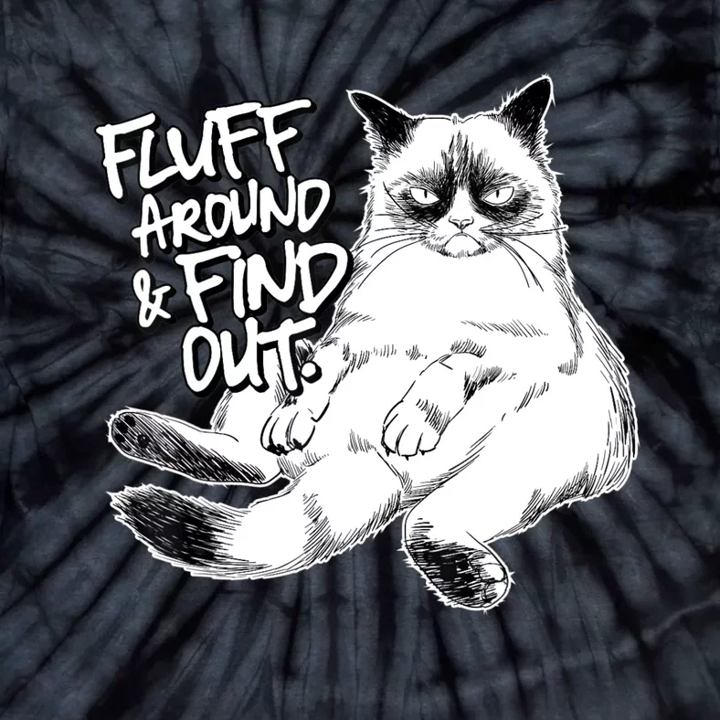 Funny Fluff Around And Find Out, Grumpy Kitty, Sarcastic Cat Tie-Dye T-Shirt