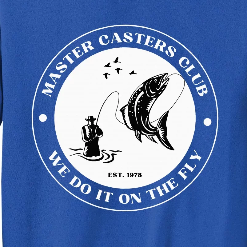 Fly Fishing Avid Fisherman Master Caster Anglers Club Tall Sweatshirt