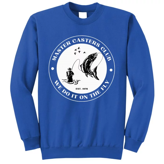 Fly Fishing Avid Fisherman Master Caster Anglers Club Tall Sweatshirt