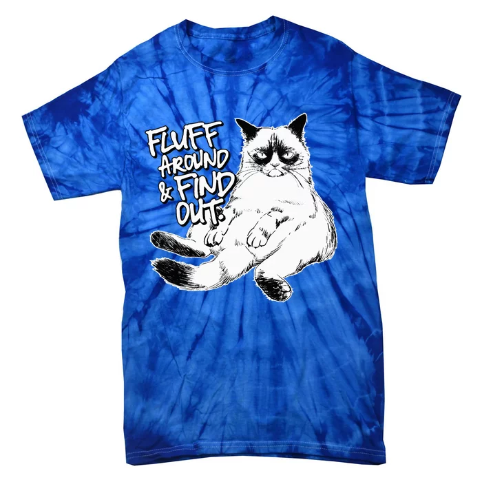 Funny F.luff Around And Find Out Grumpy K.itty Sarcastic Cat Tie-Dye T-Shirt