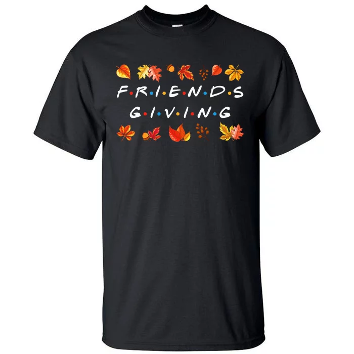 Friendsgiving Fall Autumn Friends & Family Thanksgiving Tall T-Shirt