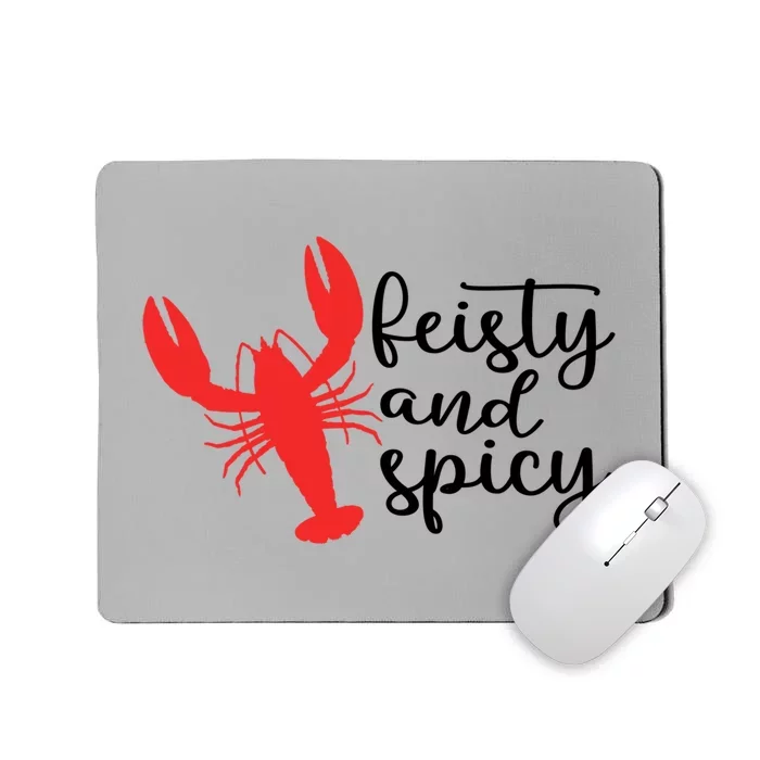 Funny Feisty And Spicy Quote Crawfish Cool Crawfish Season Meaningful Gift Mousepad