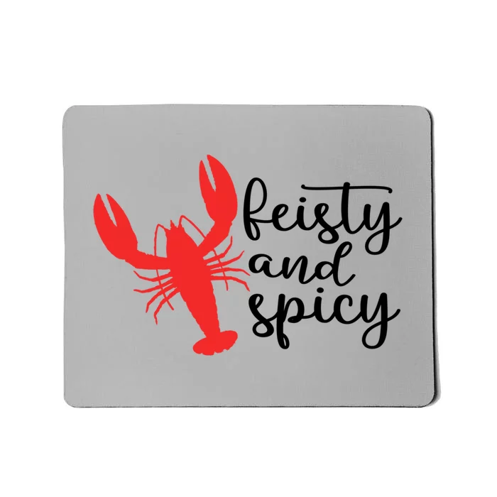 Funny Feisty And Spicy Quote Crawfish Cool Crawfish Season Meaningful Gift Mousepad