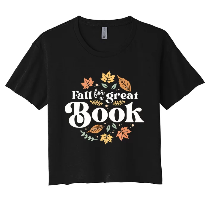 Fall For A Great Book Reading Librarian Autumn Teacher Women's Crop Top Tee