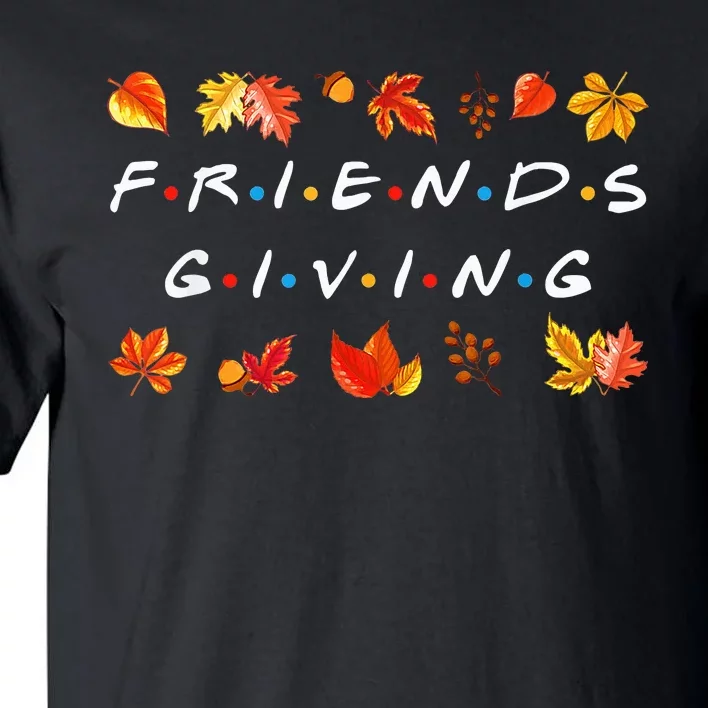 Friendsgiving Fall Autumn Friends & Family Thanksgiving Tall T-Shirt