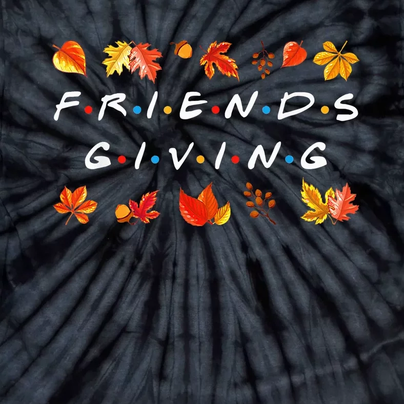 Friendsgiving Fall Autumn Friends & Family Thanksgiving Tie-Dye T-Shirt