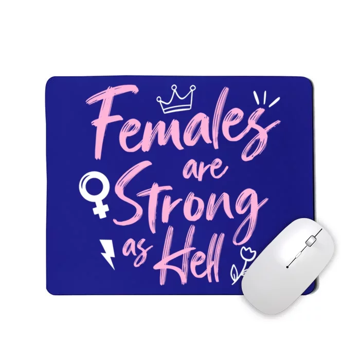 Feminist Females Are Strong As Hell Gift Mousepad