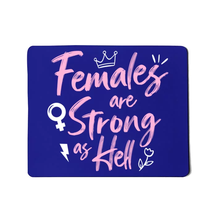 Feminist Females Are Strong As Hell Gift Mousepad