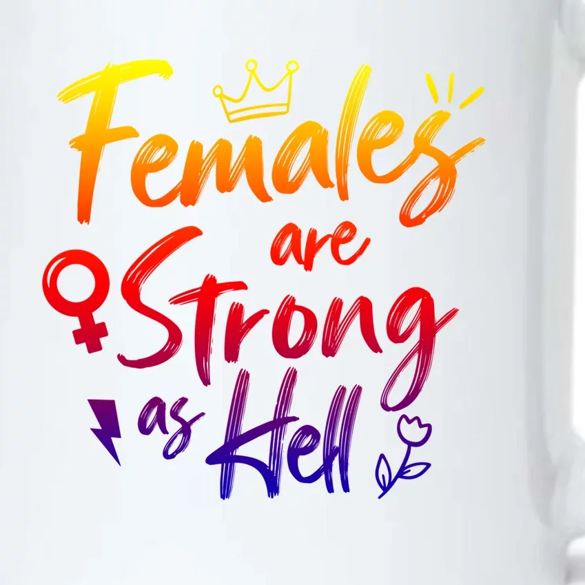 Feminist Females Are Strong As Hell Gift Black Color Changing Mug