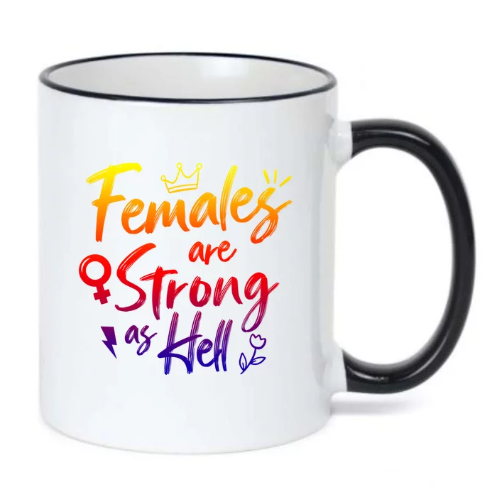 Feminist Females Are Strong As Hell Gift Black Color Changing Mug