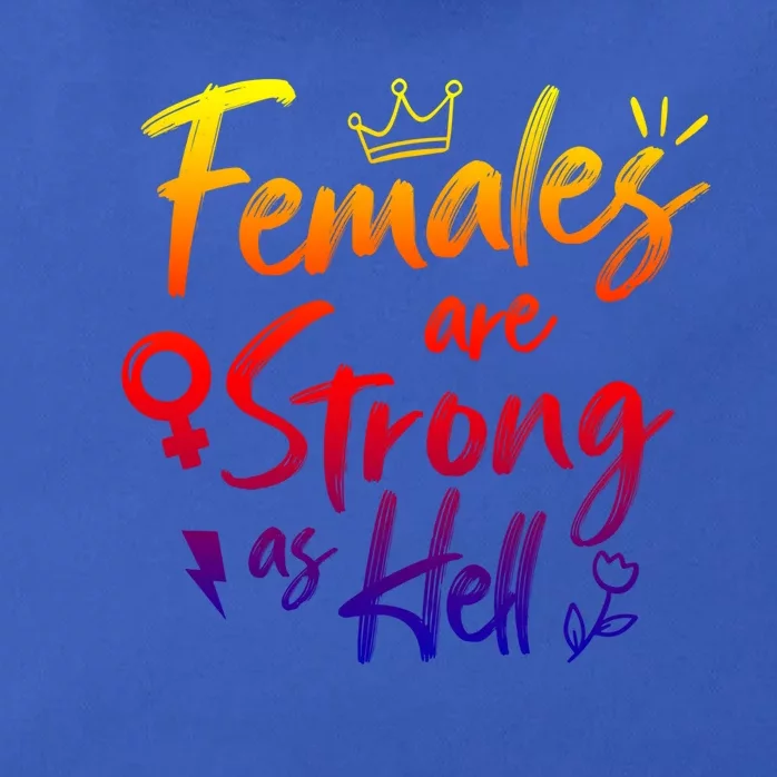 Feminist Females Are Strong As Hell Gift Zip Tote Bag