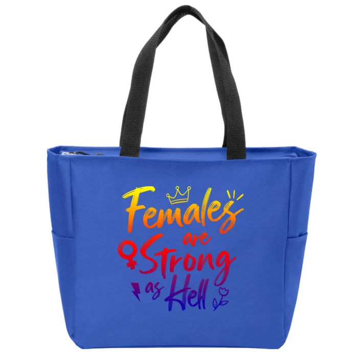 Feminist Females Are Strong As Hell Gift Zip Tote Bag