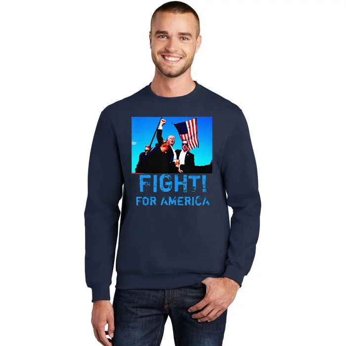 Fight For America Fight For Trump Tall Sweatshirt