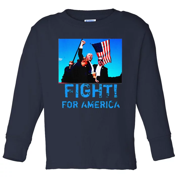 Fight For America Fight For Trump Toddler Long Sleeve Shirt