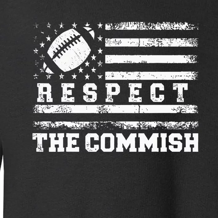 Fantasy Football American Commissioner Respect The Commish Toddler Sweatshirt