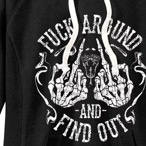 Funny Fuck Around And Find Out F Around And Find Out Women's Fleece Hoodie