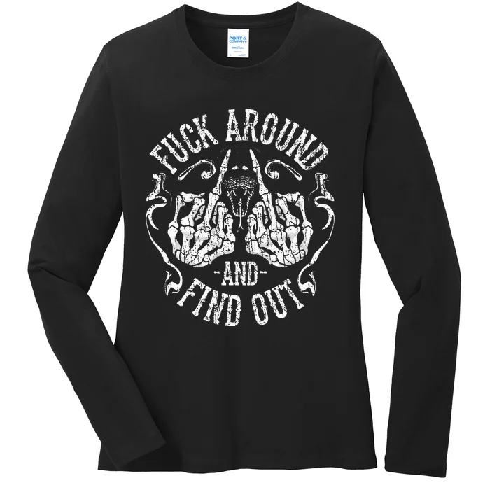 Funny Fuck Around And Find Out F Around And Find Out Ladies Long Sleeve Shirt