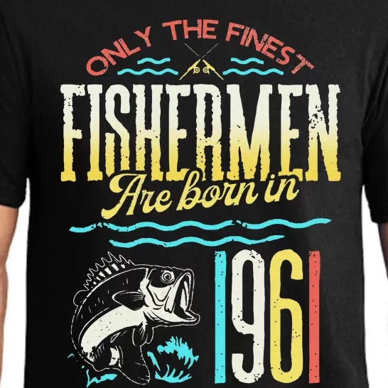 Finest Fishermen Are Born In 1961 60th Birthday 60 Year Old Pajama Set